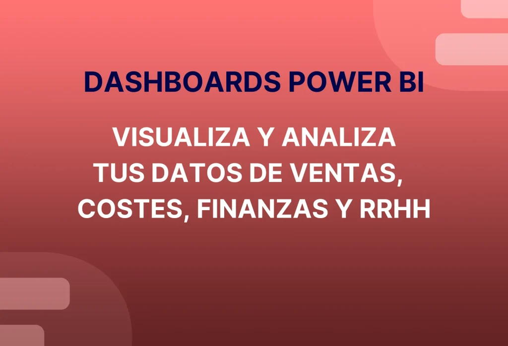dashboards power bi visualiza y analiza tus datos de ventas, costes, finanzas y rrhh