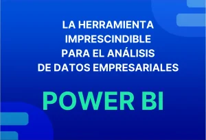 power bi herramienta imprescindible para el analisis de datos empresariales
